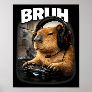 Cool bruh capybara gamer graphic funny video games poster