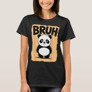 Cool Bruh Panda Men Women Kids Teens Funny Bruh Pa T-Shirt