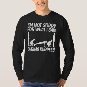 Cool Burpee For Men Women Fitness Workout Gym Exer T-Shirt