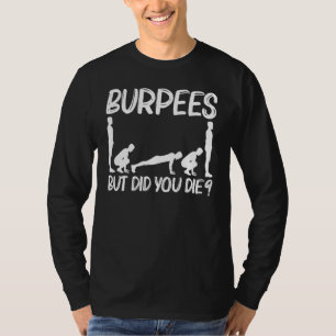 Cool Burpee For Men Women Fitness Workout Gym Exer T-Shirt