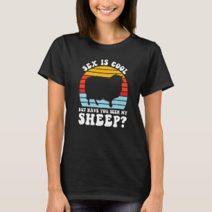 Cool But Have You Seen My Sheep Farming Animal T-Shirt