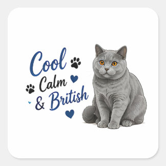🐾 Cool Calm British Shorthair Cat Lover Quote 🐾 Square Sticker