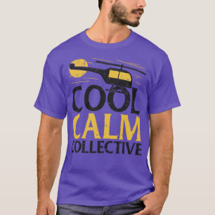 Cool calm collective helicopter pilot T-Shirt