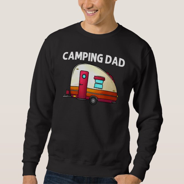 Cool Camping For Dad Father Camper Hiking Bonfire  Sweatshirt (Front)
