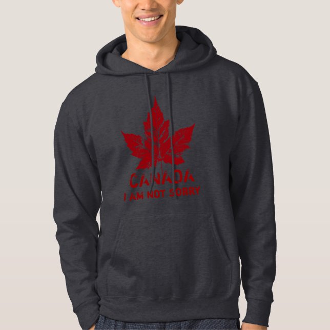 Cool Canada Hoodie Retro I Am Not Sorry Canada Top (Front)
