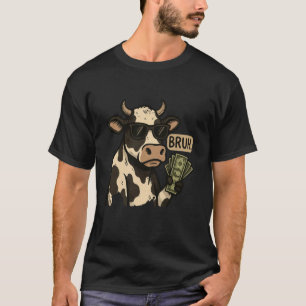 Cool Cash Cow Bruh Sunglasses Money Funny Animal C T-Shirt