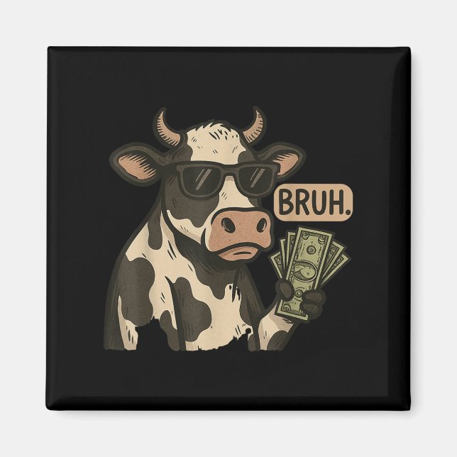 Cool Cash Cow Bruh Sungles Money Funny Animal Cow  Magnet (Front)