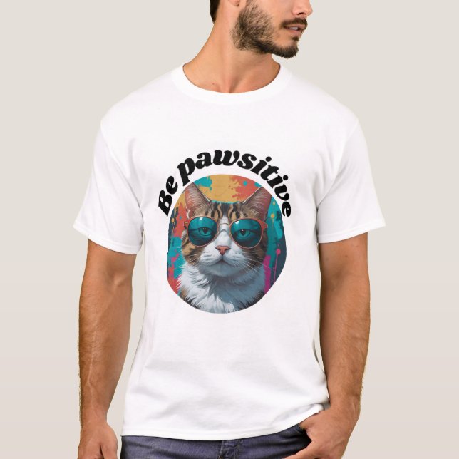 Cool Cat "Be Pawsitive" Motivational Sticker T-Shirt (Front)