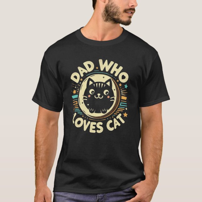 Cool Cat Dad Funny Design Hilarious Quote for Cat T-Shirt (Front)