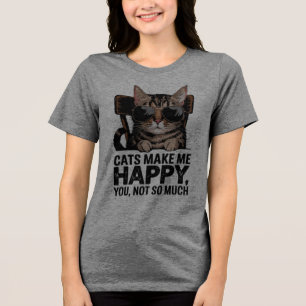 Cool Cat Sunglasses Art - "Cats Make Me Happy" Fun Tri-Blend Shirt