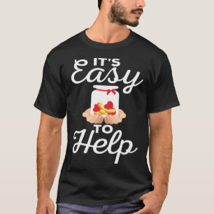 Cool Charity It s Easy To Help Volunteers T-Shirt