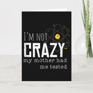 Cool Chemistry Geek Quote Jokes I'm Not Crazy My M Card