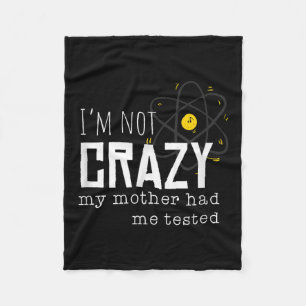 Cool Chemistry Geek Quote Jokes I'm Not Crazy My M Fleece Blanket