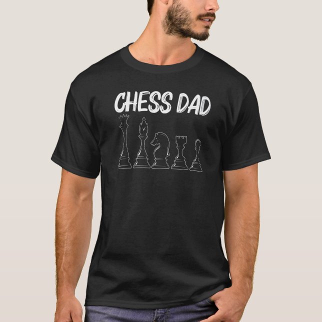 Cool Chess For Dad Father King Queen Rook Knight P T-Shirt (Front)