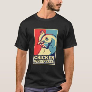 Cool Chicken Whisperer For Men Women Chicken  Farm T-Shirt