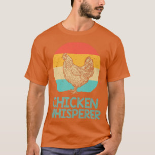Cool Chicken Whisperer For Men Women Chicken Lover T-Shirt