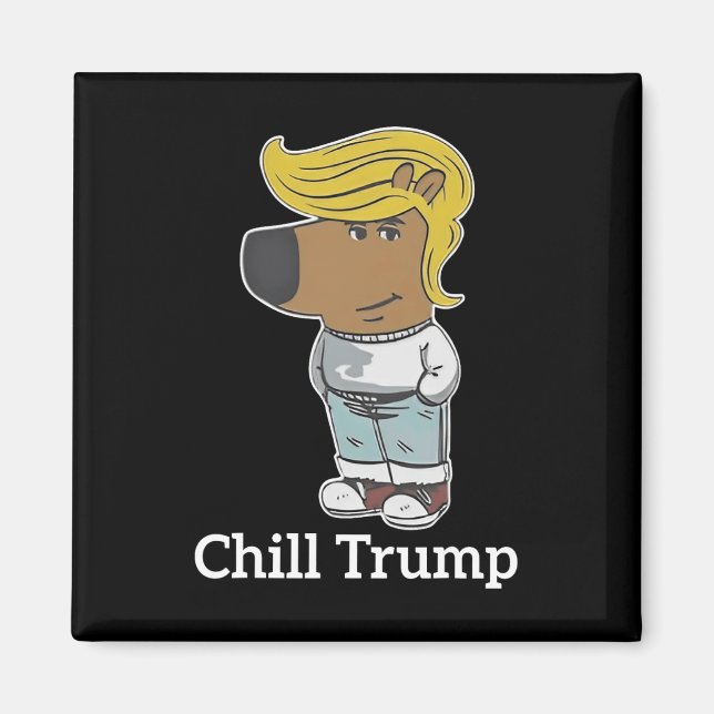 Cool Chill Guy Meme Tees - Trump Chill Guy Meme  Magnet (Front)