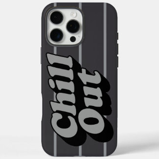 Cool Chill Out iPhone 16 Pro Max Case