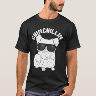 Cool Chinchillin Pet Owner Chinchilla T-Shirt