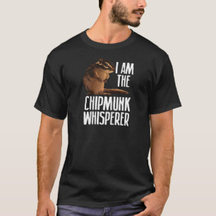 Cool Chipmunk For Men Women Chipmunk Whisperer Pet T-Shirt