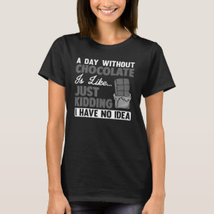 Cool Chocolate For Men Women Dark Chocolate  Candy T-Shirt