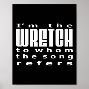 Cool Christian Quotes Im The Wretch Amazing Grace Poster
