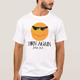 Cool Christian T-shirts, Born again, John 3:3 T-Shirt