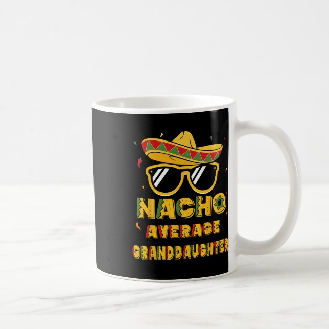Cool Cinco De Mayo Nacho Average Granddaughter Som Coffee Mug (Right)