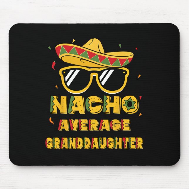 Cool Cinco De Mayo Nacho Average Granddaughter Som Mouse Mat (Front)
