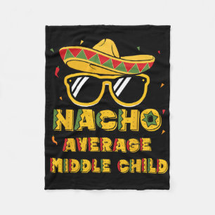 Cool Cinco De Mayo Nacho Average Middle Child Somb Fleece Blanket