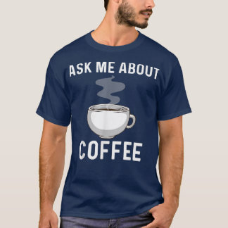 Cool Coffee For Men Women Cup Coffee Lovers Barist T-Shirt