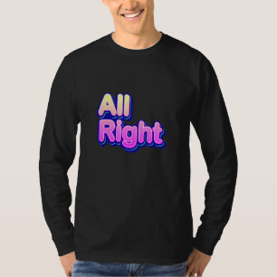 Cool Colourful All Right Graphic Tees Cool S 2