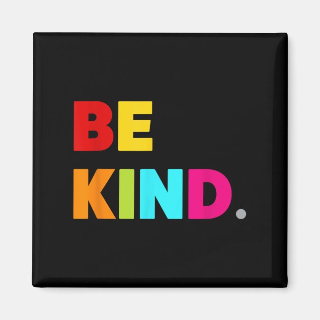 Cool Colourful Be Kind Motivational Quotes Graphic Magnet (Front)