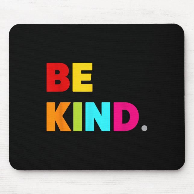 Cool Colourful Be Kind Motivational Quotes Graphic Mouse Mat (Front)