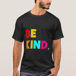 Cool Colourful Be Kind Motivational Quotes Graphic T-Shirt