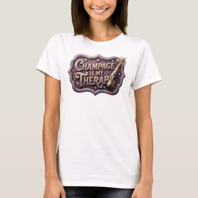 Cool Colourful CHAMPAGNE IS MY THERAPY 3D Text Art T-Shirt (Front)