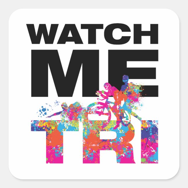 Cool Colourful Splatters Watch Me Tri Paint Square Sticker (Front)