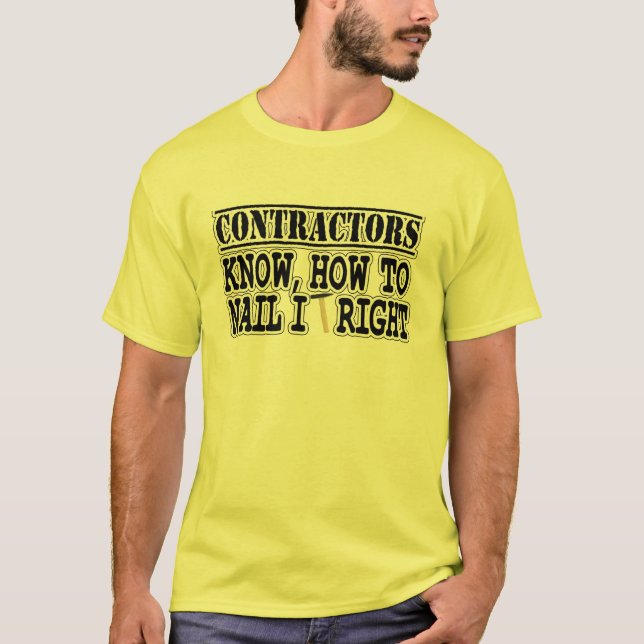 Cool Contractors Know How To Nail It Right Funny T-Shirt (Front)