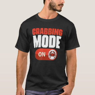 Cool Crabbing Mode Catching Crabs Crab Fisherman C T-Shirt