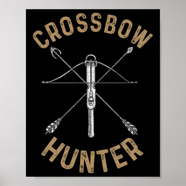 Cool Crossbow For Men Women Archery Arrow Bow Hunt Poster (Front)