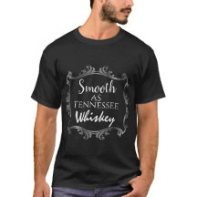 Cool Custom Color/Text Smooth as Tennessee Whiskey