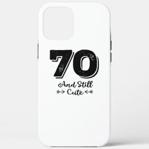 cool cute 70th birthday quote sayings iPhone 12 pro max case