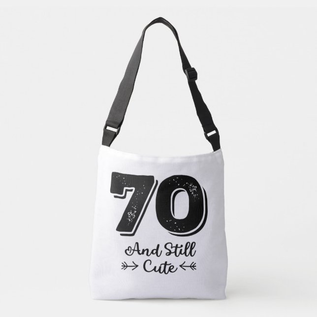 cool cute 70th birthday quote sayings crossbody bag (Front)