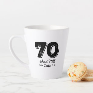 cool cute 70th birthday quote sayings latte mug