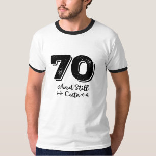 cool cute 70th birthday quote sayings T-Shirt