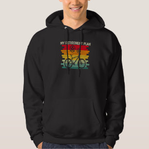 Cool Cycling My Retirement Plan Bike Riding Bicycl Hoodie