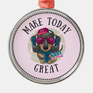 Cool Dachshund Make Today Great Metal Tree Decoration