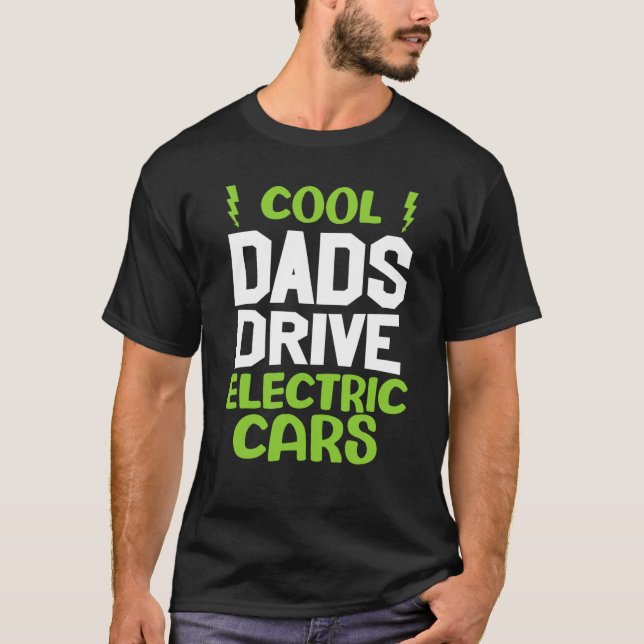 Cool dad drive electric car present EV car driver T-Shirt (Front)