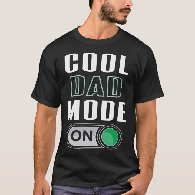 Cool Dad Mode On Fun Father s Day Graphic Artwork T-Shirt (Front)