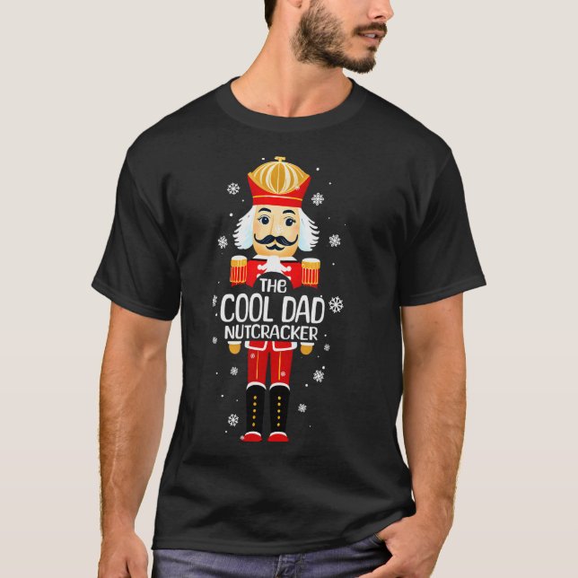 Cool Dad Nutcracker Funny Christmas Family Matchin T-Shirt (Front)